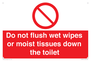 Do not flush wet wipes or moist tissues down the toilet